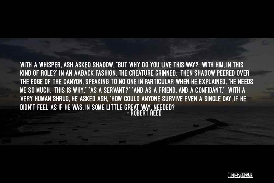 A Kind Friend Quotes By Robert Reed A Kind Friend Quotes By Robert Reed