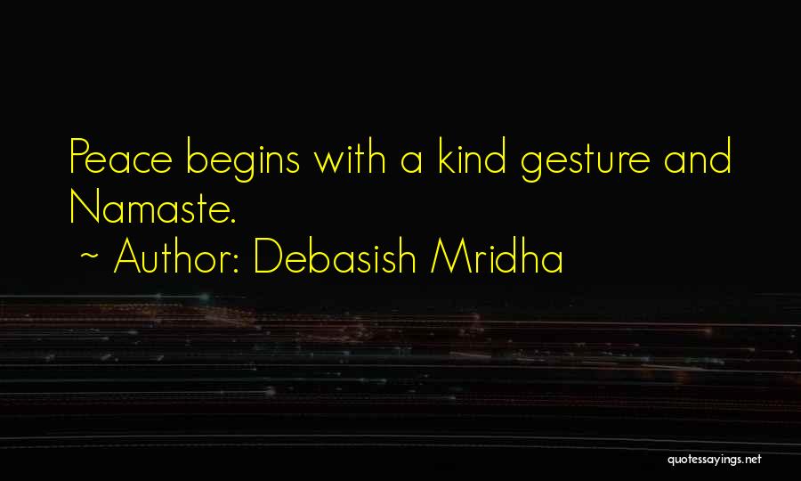 A Kind Gesture Quotes By Debasish Mridha