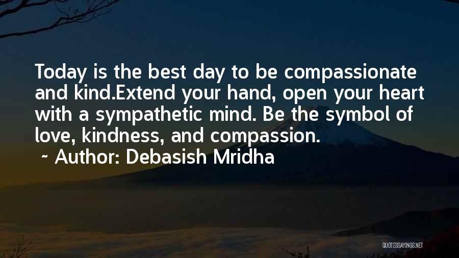 A Kind Heart Quotes By Debasish Mridha
