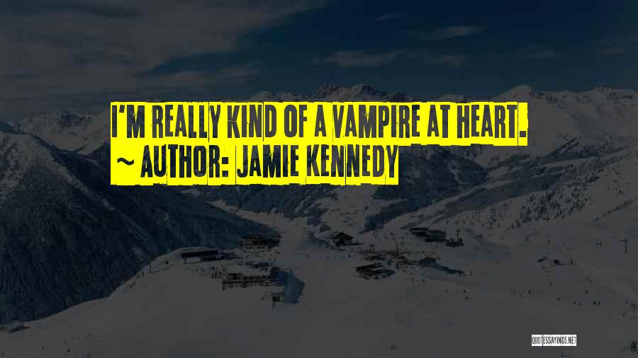 A Kind Heart Quotes By Jamie Kennedy