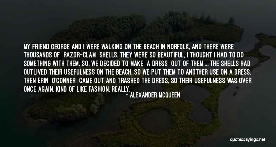 A Kind Of Friend Quotes By Alexander McQueen