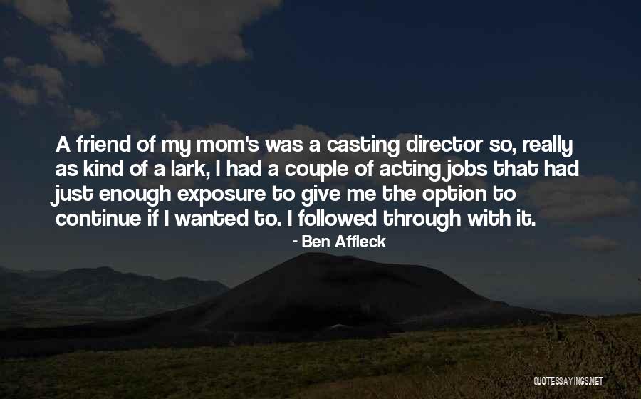 A Kind Of Friend Quotes By Ben Affleck