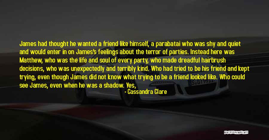 A Kind Of Friend Quotes By Cassandra Clare A Kind Of Friend Quotes By Cassandra Clare