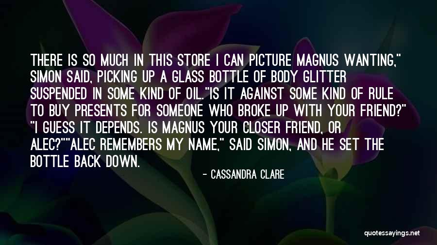 A Kind Of Friend Quotes By Cassandra Clare