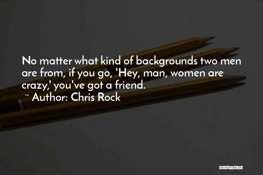 A Kind Of Friend Quotes By Chris Rock