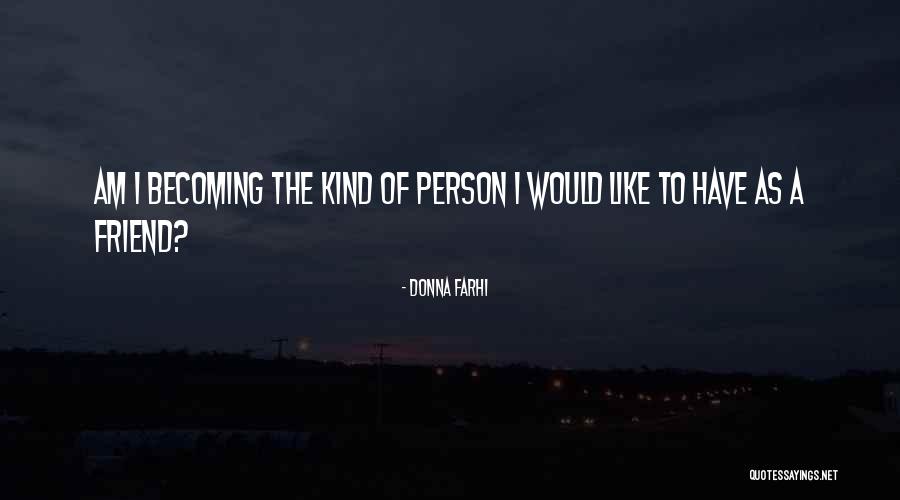 A Kind Of Friend Quotes By Donna Farhi A Kind Of Friend Quotes By Donna Farhi