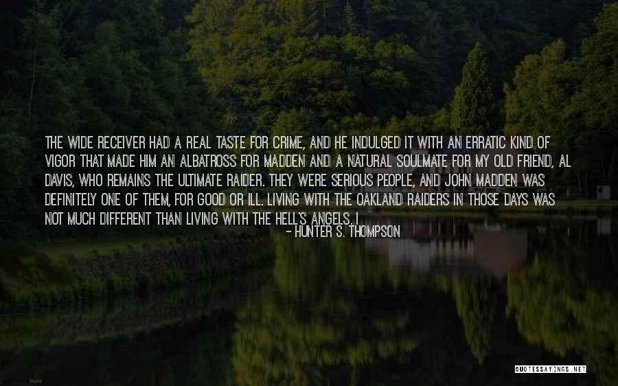 A Kind Of Friend Quotes By Hunter S. Thompson A Kind Of Friend Quotes By Hunter S. Thompson