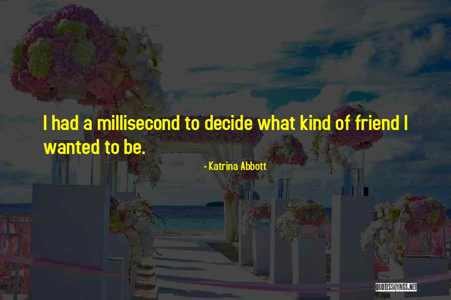 A Kind Of Friend Quotes By Katrina Abbott