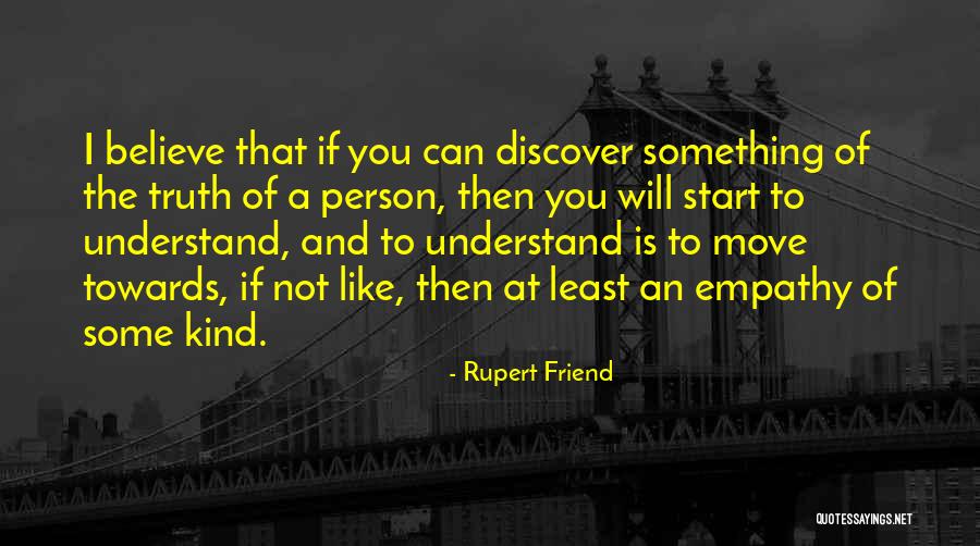 A Kind Of Friend Quotes By Rupert Friend