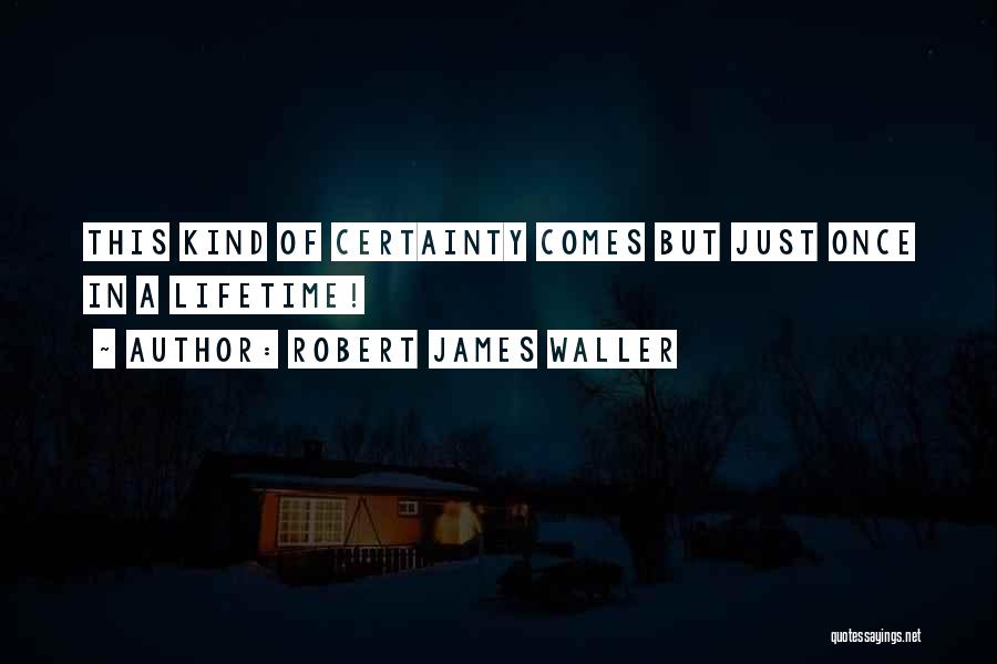 A Kind Quotes By Robert James Waller