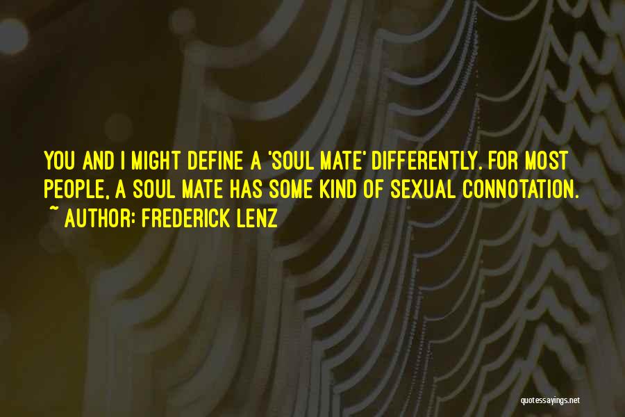 A Kind Soul Quotes By Frederick Lenz