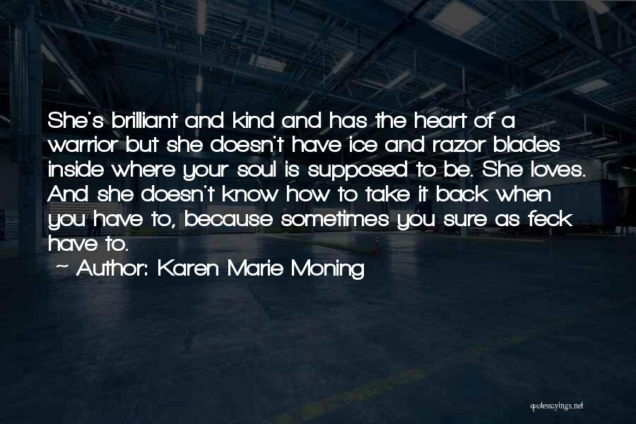 A Kind Soul Quotes By Karen Marie Moning