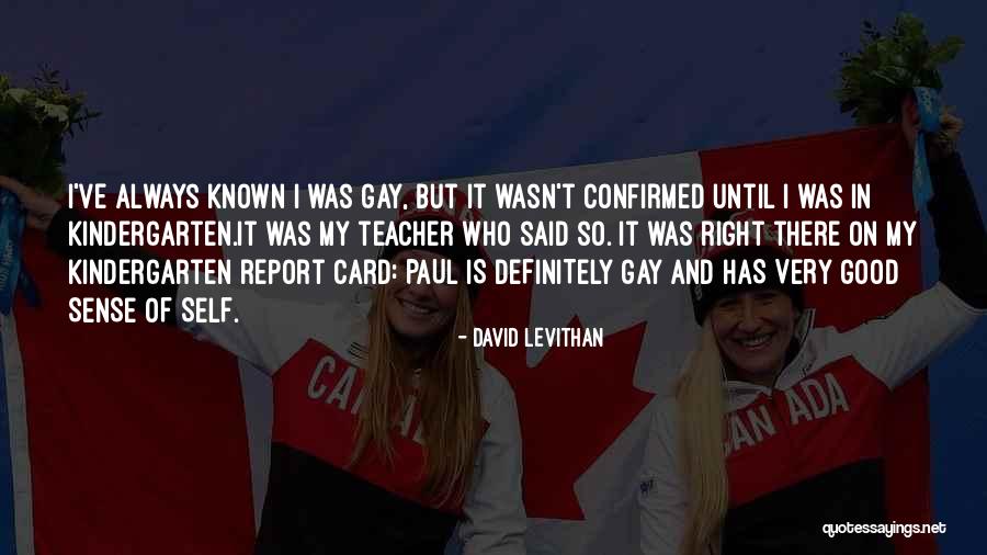A Kindergarten Teacher Quotes By David Levithan A Kindergarten Teacher Quotes By David Levithan