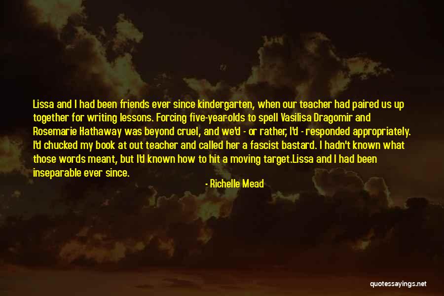 A Kindergarten Teacher Quotes By Richelle Mead A Kindergarten Teacher Quotes By Richelle Mead