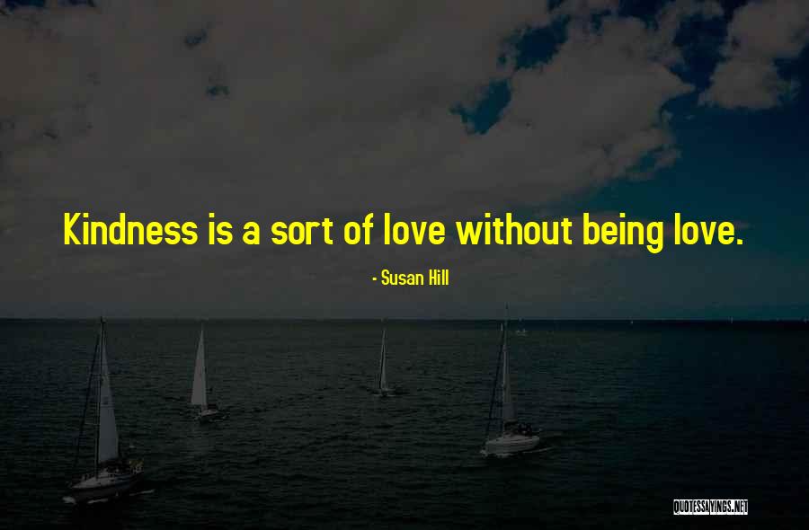 A Kindness Quotes By Susan Hill A Kindness Quotes By Susan Hill