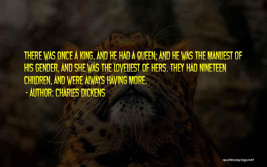 A King And His Queen Quotes By Charles Dickens