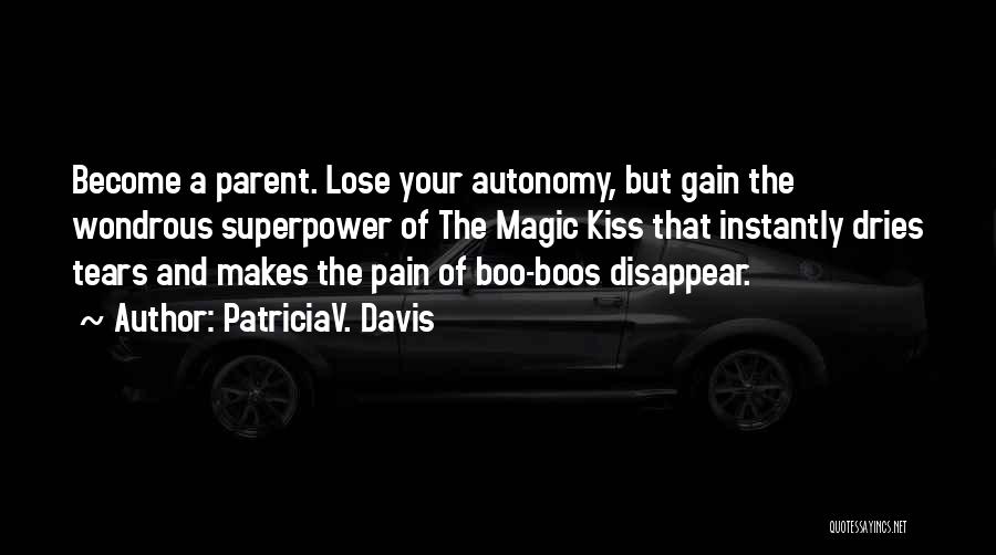 A Kiss A Day Quotes By PatriciaV. Davis