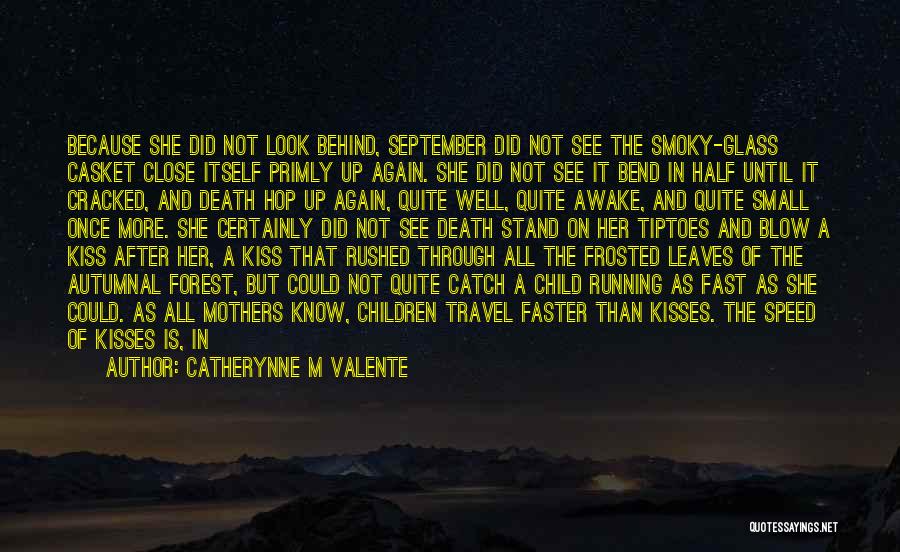 A Kiss From A Child Quotes By Catherynne M Valente