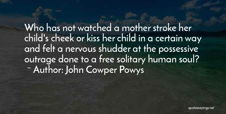 A Kiss From A Child Quotes By John Cowper Powys