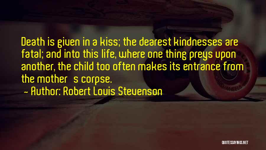 A Kiss From A Child Quotes By Robert Louis Stevenson