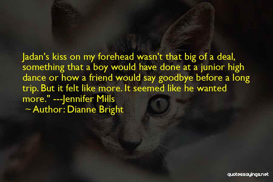 A Kiss Goodbye Quotes By Dianne Bright