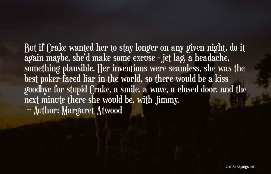 A Kiss Goodbye Quotes By Margaret Atwood