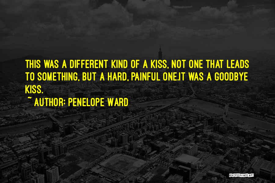A Kiss Goodbye Quotes By Penelope Ward