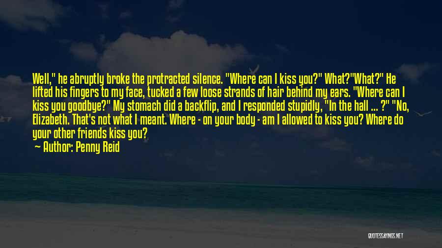 A Kiss Goodbye Quotes By Penny Reid