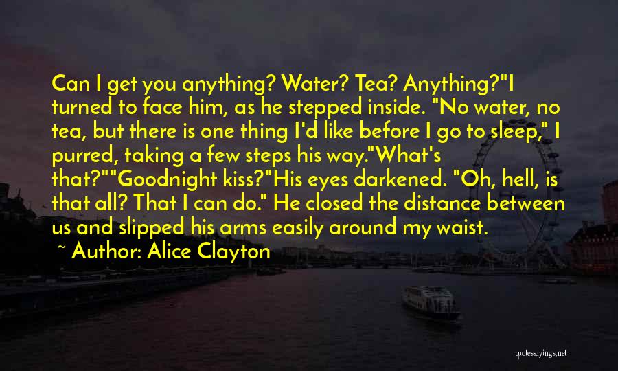 A Kiss Goodnight Quotes By Alice Clayton