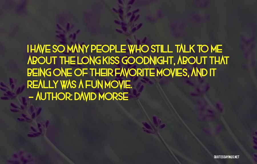 A Kiss Goodnight Quotes By David Morse