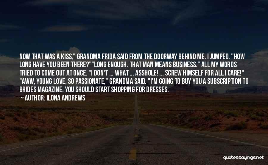 A Kiss Means Quotes By Ilona Andrews