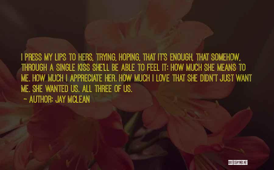 A Kiss Means Quotes By Jay McLean