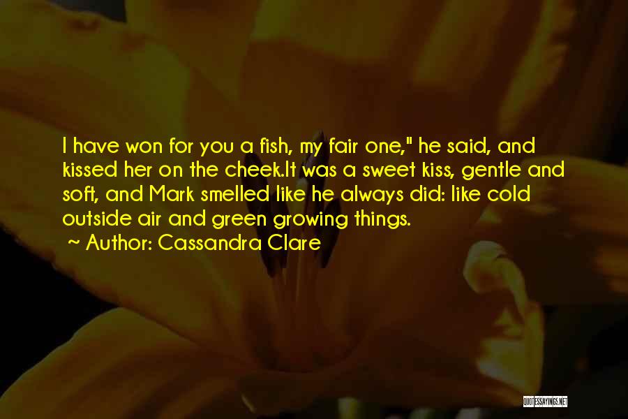 A Kiss On The Cheek Quotes By Cassandra Clare