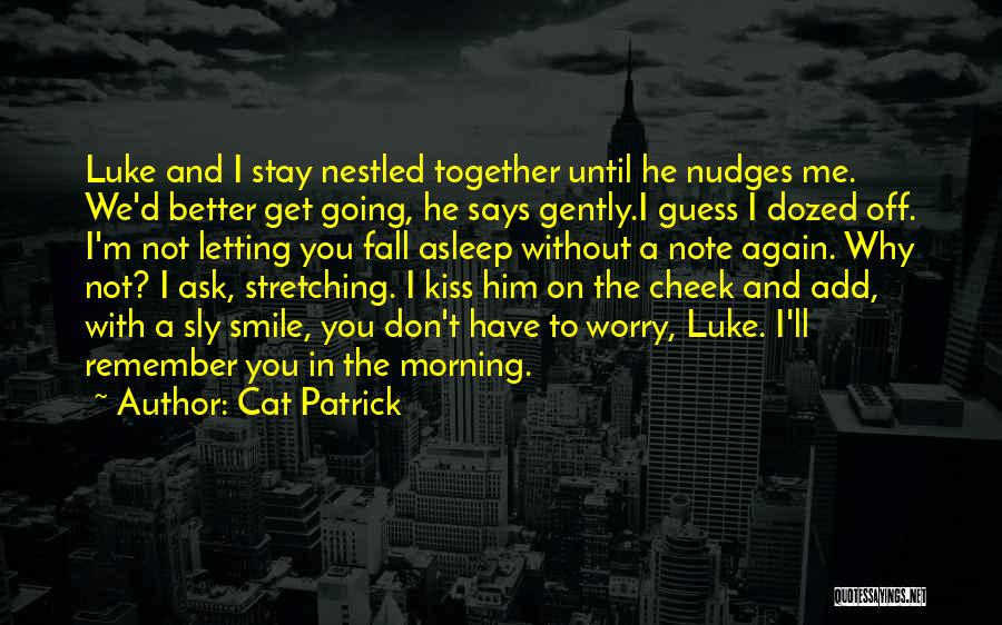A Kiss On The Cheek Quotes By Cat Patrick