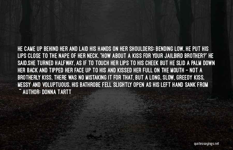 A Kiss On The Cheek Quotes By Donna Tartt