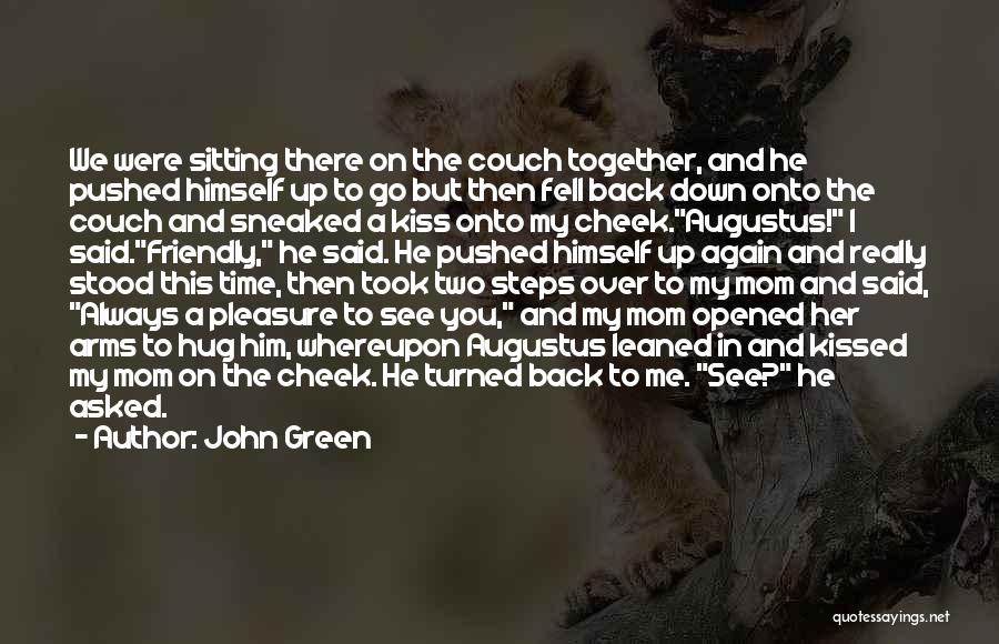 A Kiss On The Cheek Quotes By John Green