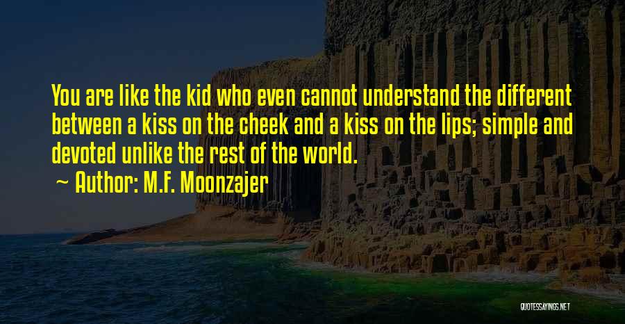 A Kiss On The Cheek Quotes By M.F. Moonzajer