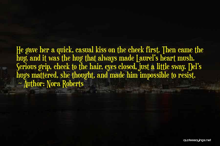 A Kiss On The Cheek Quotes By Nora Roberts