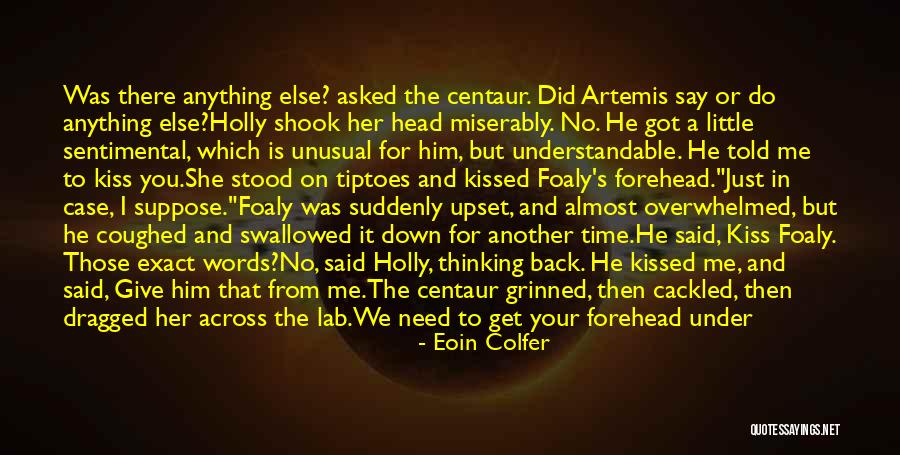 A Kiss On The Forehead Quotes By Eoin Colfer A Kiss On The Forehead Quotes By Eoin Colfer