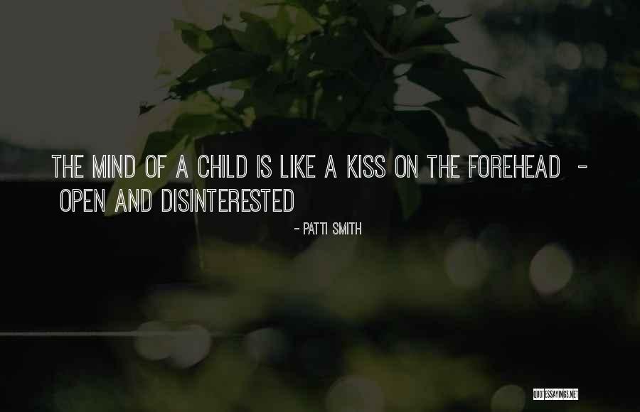 A Kiss On The Forehead Quotes By Patti Smith A Kiss On The Forehead Quotes By Patti Smith