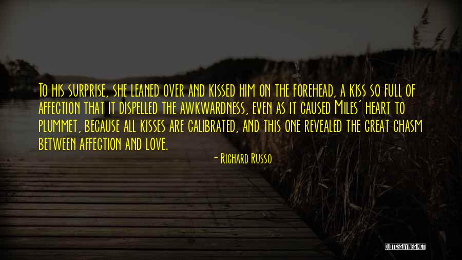 A Kiss On The Forehead Quotes By Richard Russo A Kiss On The Forehead Quotes By Richard Russo