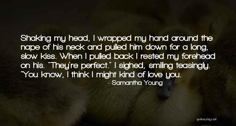 A Kiss On The Forehead Quotes By Samantha Young A Kiss On The Forehead Quotes By Samantha Young