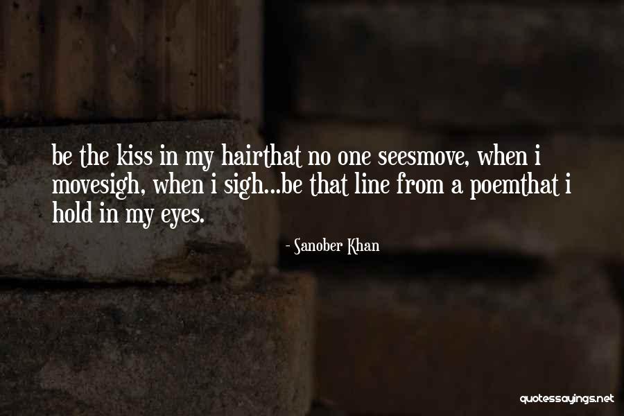 A Kiss Poem Quotes By Sanober Khan A Kiss Poem Quotes By Sanober Khan