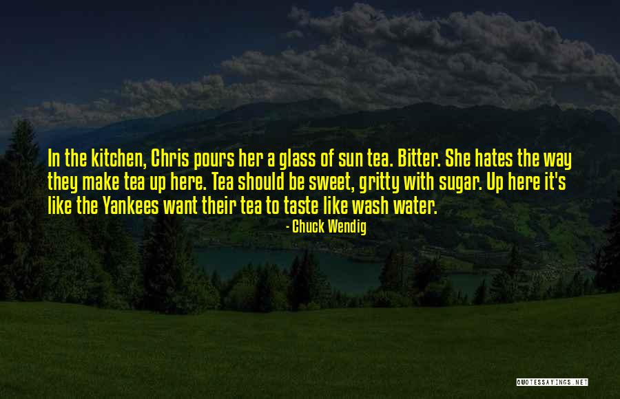 A Kitchen Tea Quotes By Chuck Wendig