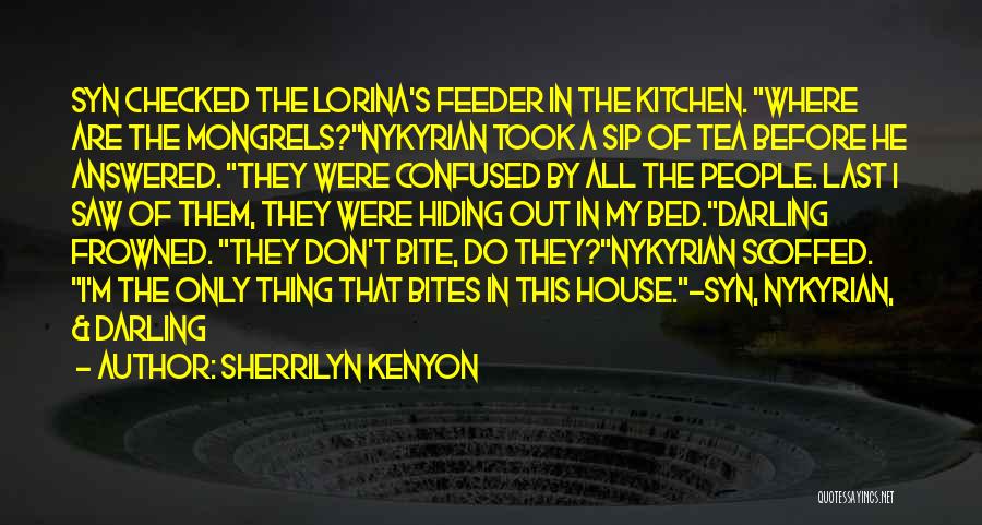 A Kitchen Tea Quotes By Sherrilyn Kenyon