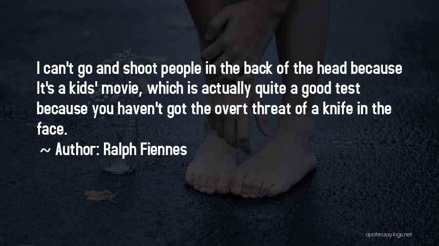 A Knife In The Back Quotes By Ralph Fiennes