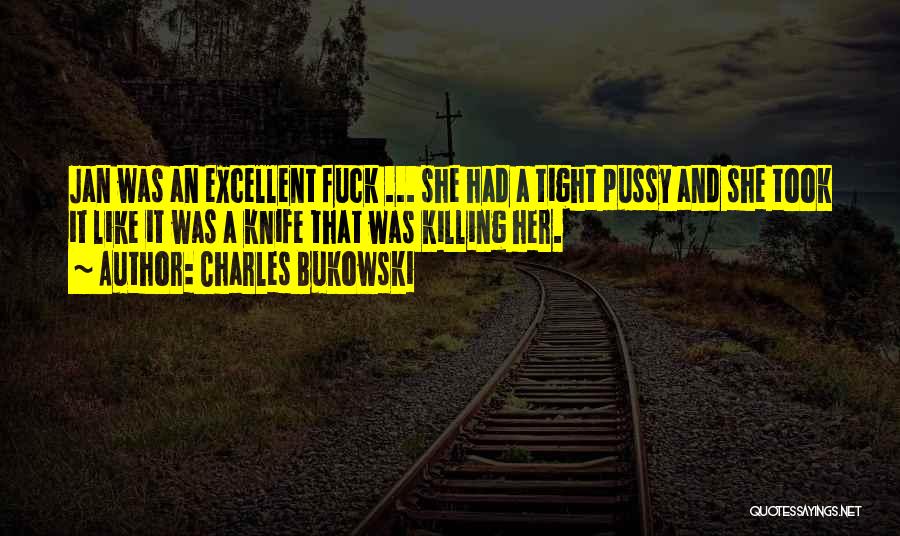 A Knife Quotes By Charles Bukowski