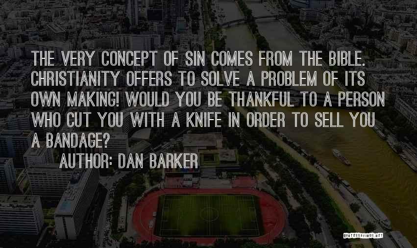 A Knife Quotes By Dan Barker