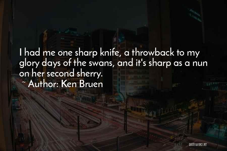 A Knife Quotes By Ken Bruen
