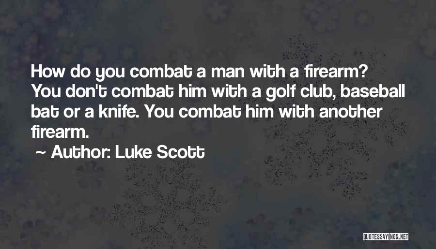 A Knife Quotes By Luke Scott
